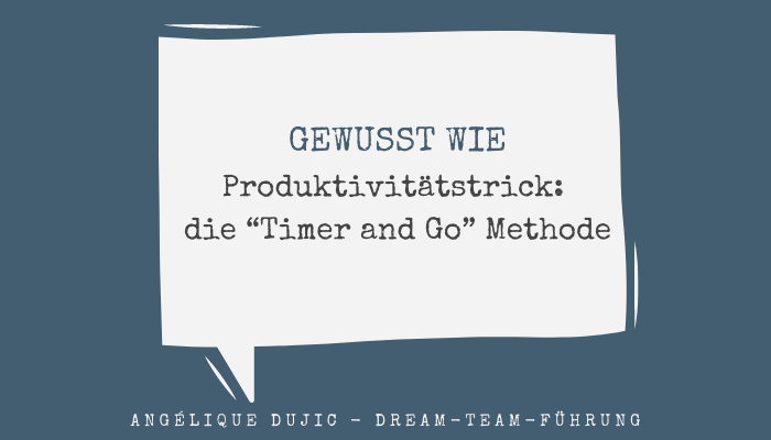 Produktivitätstrick: die “Timer & Go” Methode