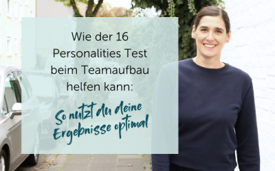Wie der 16 Personalities Test beim Teamaufbau helfen kann: So nutzt du deine Ergebnisse optimal