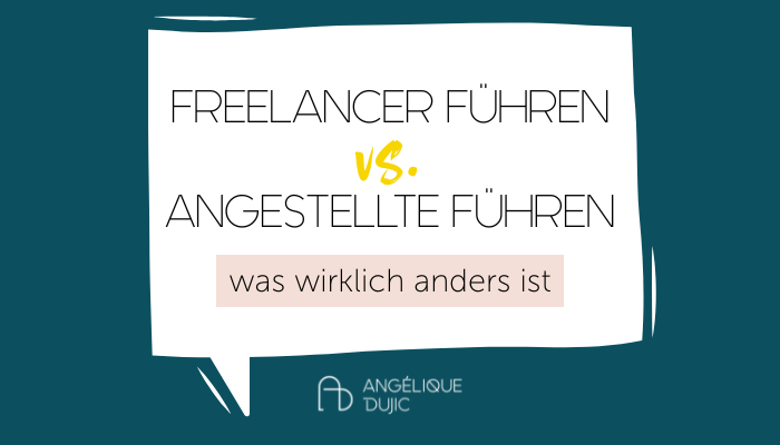 Blog_Freelancer vs festangestellte führen_Angelique Dujic Teamaufbau