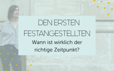 Ersten Festangestellten einstellen: Wann ist wirklich der richtige Zeitpunkt?