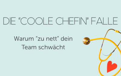 Die „Coole Chefin“ Falle: Warum „zu nett“ als Chefin dein Team schwächt