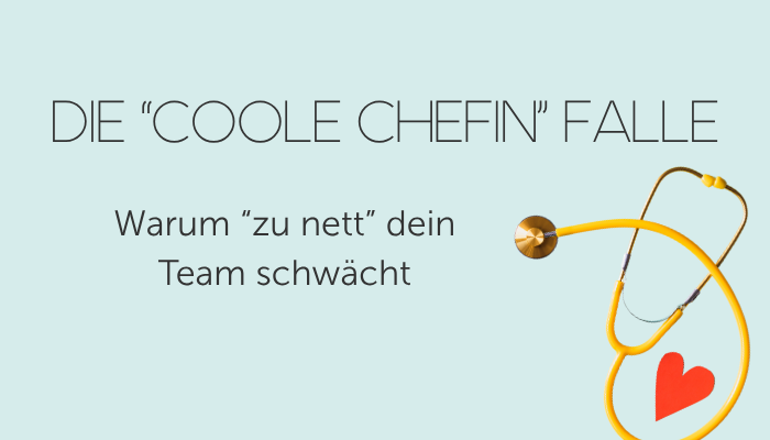 Die „Coole Chefin“ Falle: Warum „zu nett“ als Chefin dein Team schwächt